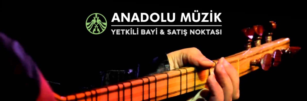 Anadolu Müzik Yetkili Bayi & Satış Noktası