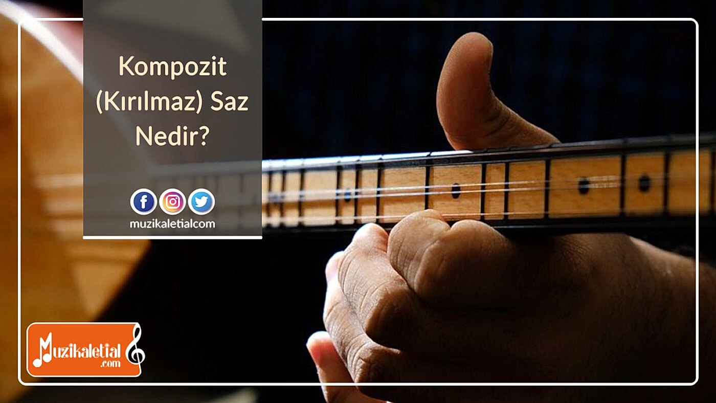 Kompozit (kırılmaz) saz nedir?